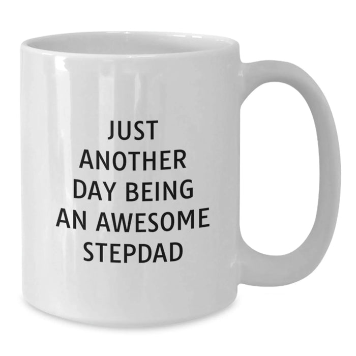 Funny Stepdad Gifts for Men - White Coffee Mug - Just Another Day Being An Awesome Stepdad, Perfect for Dad's Unique Christmas Unique Gifts from Family - Additional