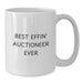 Funny Auctioneer White Coffee Mug Gifts from Friends - Best Effin' Auctioneer Ever - White Ceramic Mugs for Men Women - Additional