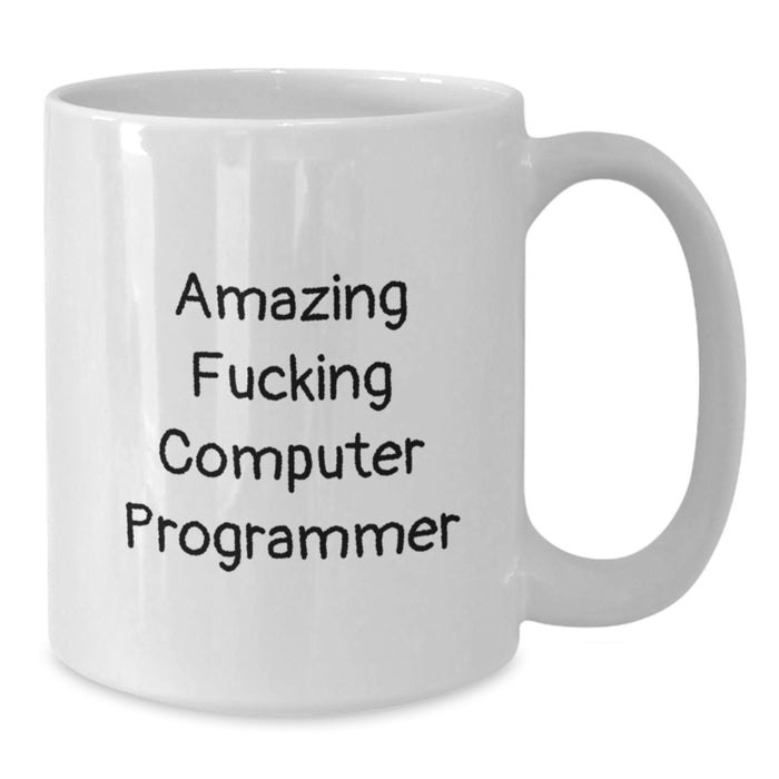 Funny Quote White Coffee Mug for Computer Programmer Graduation Unique Gifts from Friends to Men - Additional