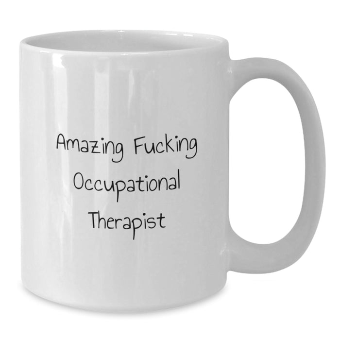 Funny Occupational Therapist White Coffee Mug Gifts from Friends for Graduation Unique Ideas - Additional