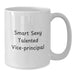 Funny Vice-principal Birthday Unique Gifts from Friends, White Coffee Mug with Smart Sexy Talented Quote, Perfect for Vice-principal Enthusiasts or Coworkers Gifts - Additional