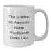 Funny Nurse Practitioner Gifts for the Season - White Coffee Mug, Gifts from Friends, 'This Is What An Awesome Nurse Practitioner Looks Like' Quote for Christmas Unique Gifts - Additional