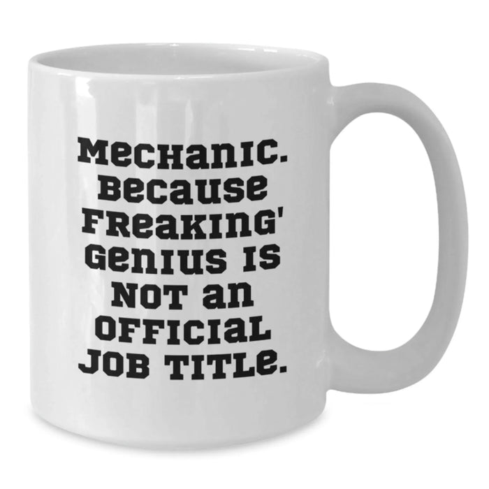 Funny Mechanic Gifts from Friends for Mechanic Men White Coffee Mug 11oz or 15oz Christmas Unique - Additional