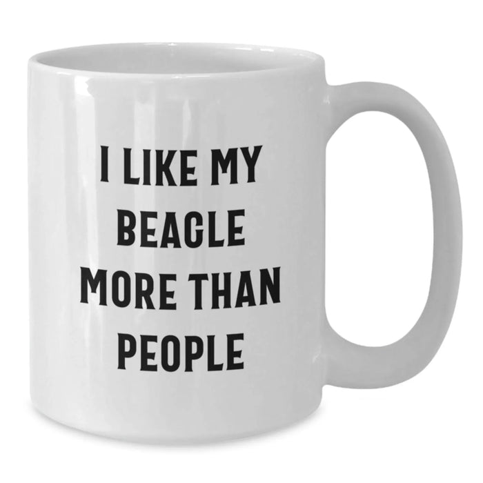 Funny Beagle Dog Gifts from Family - I Like My Beagle More Than People White Coffee Mug for Birthday - Additional