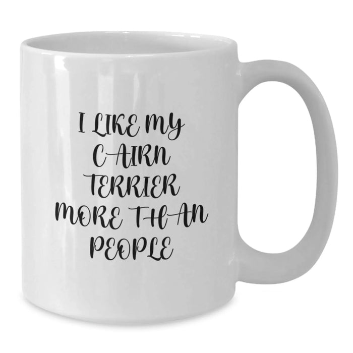Cairn Terrier Dog Lovers Funny Quote Gifts from Men to Friends and Family on Birthdays, White Coffee Mug - Additional
