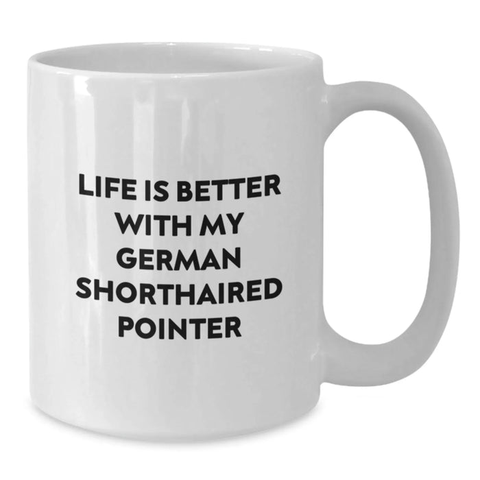 Funny German Shorthaired Pointer Dog Gifts for Men from Friends, Unique Birthday Mug for Dog Lovers, White Coffee Mug with Life Is Better Quote - Additional