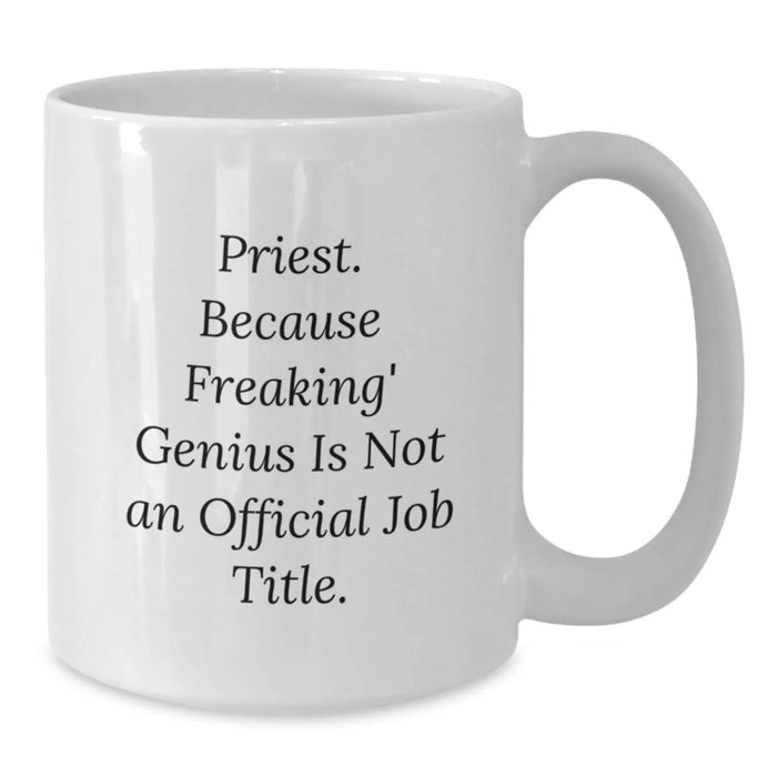 Funny Christmas Unique Gifts for Priest - Priest White Coffee Mug - Gifts from Friends and Family - Additional