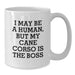 Funny Cane Corso Dog Gifts for Friends, Unique White Coffee Mug I May Be A Human, But My Cane Corso Is The Boss, Birthday Unique Gift Ideas - Additional