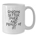 Funny Gordon Setter Dog Lover Gifts from Friends and Family for Birthday Unique White Coffee Mugs - 'Gordon Setter Lover And Proud Of It!' - Additional