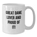 Laugh and Love Great Dane Dog Gifts from Friends and Family - 'Great Dane Lover And Proud Of It!' White Coffee Mug for Birthday Morning - Additional