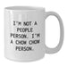 Chow Chow Dog Lovers, Funny White Coffee Mug, Gifts from Family to Friends, Birthday Unique Presents, I'm Not A People Person. I'm A Chow Chow Person. - Additional