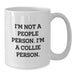 Collie Dog Lovers Gifts from Family Friends for Collie Dog Enthusiasts Funny White Coffee Mug - Additional