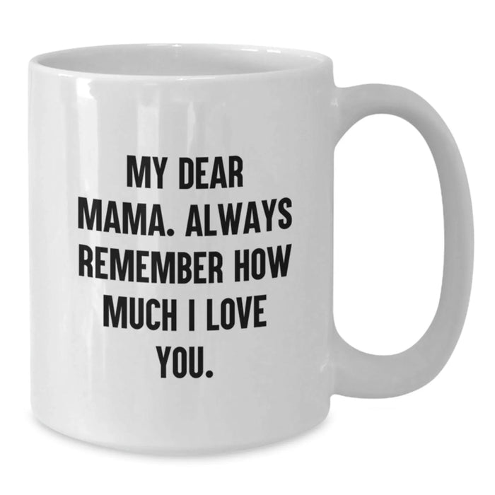Funny Mama Quotes White Coffee Mug Gifts from Family for Mama, Funny Mama Love Quote, White Coffee Mug for Mama, Funny Mama Christmas Unique Gifts - Additional