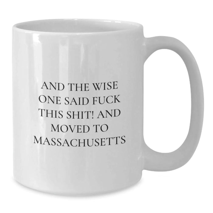 Funny Massachusetts White Coffee Mug, Great Gifts from Friends or Family, Birthday Unique Ideas - Additional