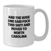 Funny North Carolina Gifts, White Coffee Mug for the Wise One, North Carolina Birthday Unique - Additional