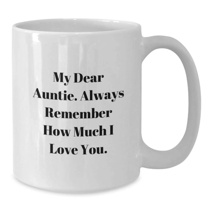 Funny Auntie Gifts, My Dear Auntie White Coffee Mug, Birthday Unique Gifts from Family, Gifts for Auntie, Auntie Love Quotes - Additional