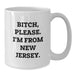 Funny New Jersey Quotes White Coffee Mugs for Friends Gifts from New Jersey Men, Women, and Family for Birthday Unique Presents - Additional