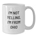 Funny Ohio Gifts from Ohioans, White Coffee Mug I'm Not Yelling, I'm From Ohio, Unique Valentine's Gifts - Additional