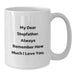 Funny Stepfather Gifts for Him, My Dear Stepfather White Coffee Mug, Unique Christmas Memorable Presents from Family, 11oz or 15oz Ceramic Mug - Additional