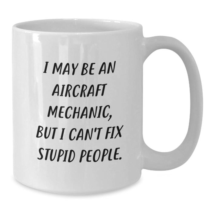 Aircraft Mechanic Christmas Unique Gifts Funny Quote White Coffee Mugs Gifts from Men Friends to Aircraft Mechanic Colleagues - Additional