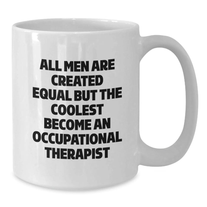 Funny Occupational Therapist Gifts from Men, White Coffee Mugs for Valentine's Unique Occupational Therapist Quote, Gifts for Occupational Therapist - Additional