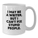 Funny Quote Writer Gifts from Friends for Writer Men White Ceramic Christmas Unique Coffee Mugs, 11 oz or 15 oz - Additional