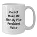 Funny Vice President White Coffee Mug Gifts from Friends, for Vice President Men, White Ceramic Mug, Christmas Unique Gifts - Additional
