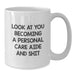 Funny Personal Care Aide Gifts - White Coffee Mug for Birthday Unique Gifts from Family or Friends - 'Look At You Becoming A Personal Care Aide And Shit' Quote - Additional