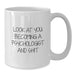 Funny Psychologist White Coffee Mugs Gifts for Men from Friends, Unique Christmas Unique Gifts Idea for Psychologist, White Coffee Mug with 'Look At You Becoming A Psychologist And Shit' Quote - Additional