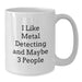 Funny Metal Detecting Gift for Friends, Gifts from Family to Enthusiasts of Metal Detecting, White Coffee Mug for Christmas Unique Presents - Additional