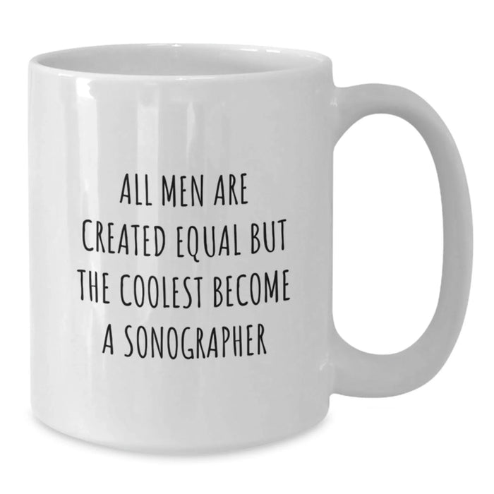 Funny Sonographer Gifts from Men to Sonographer Friends - White Coffee Mug - Christmas Unique Ideas for Sonographer Lovers - Additional