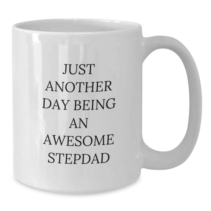 Funny Stepdad Gifts for Men, White Coffee Mug, Just Another Day Being an Awesome Stepdad, Perfect Christmas Unique Gifts from Family to Stepdad - Additional