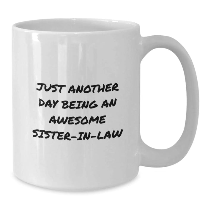 Funny Sister-in-law Gifts from Family - Just Another Day Being An Awesome Sister-in-law Christmas Unique Mug - Additional