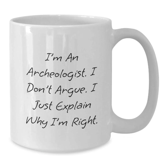 Funny Archeologist Gifts from Friends for Archeologist, White Coffee Mug, Birthday Unique Presents - Additional
