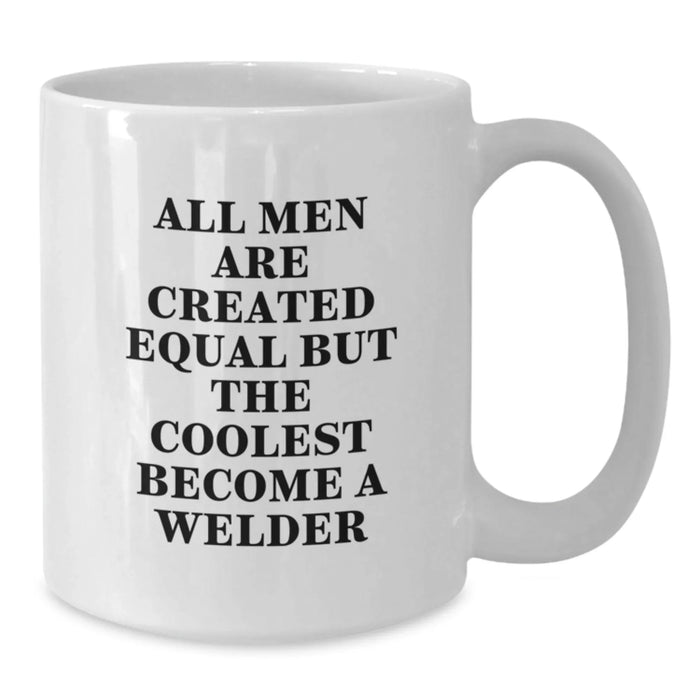 Funny Welder Gifts for Him, Welder White Coffee Mug, Gifts from Men, Graduation Unique Gifts for Welder - Additional