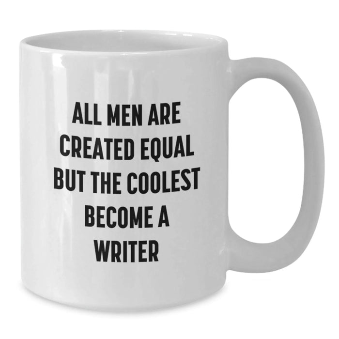 Funny Writer Quotes Gifts for Him - White Coffee Mug, Inspirational Birthday Presents from Men to Friends - Additional