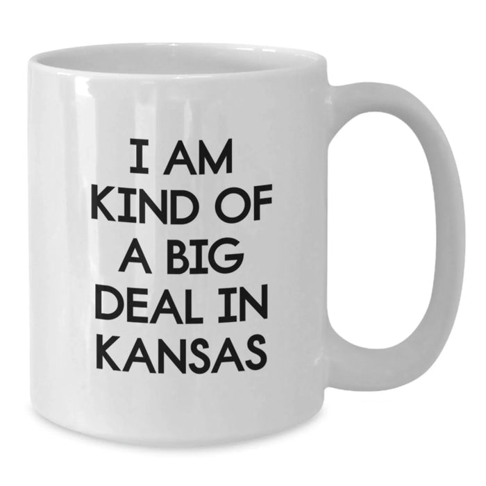 Funny Kansas Quotes White Coffee Mug, Gifts from Friends, Unique Birthday Unique Gifts for Men and Women, I Am Kind Of A Prime Selection In Kansas - Additional