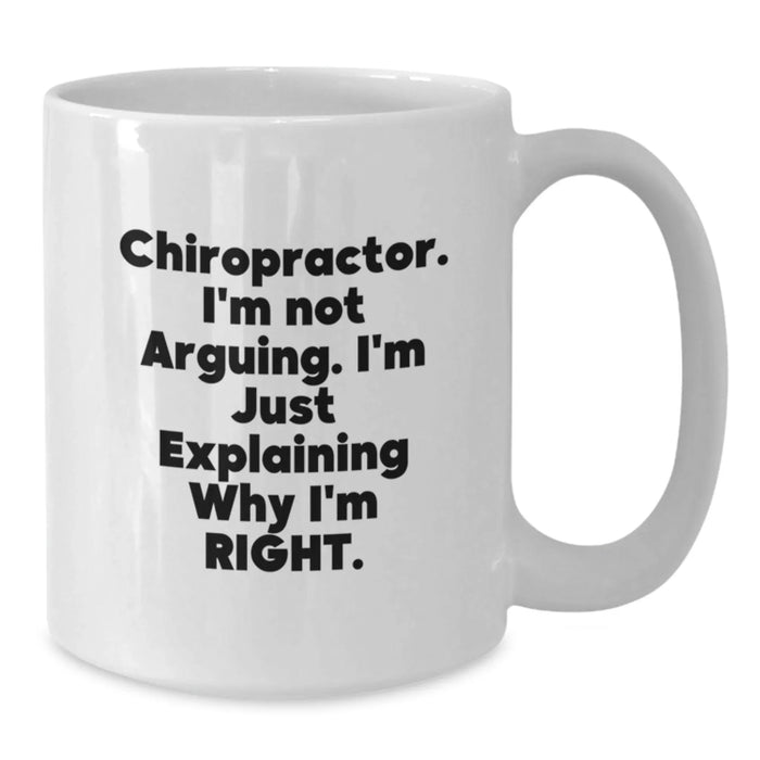 Chiropractor Humor Gifts for Friends from Family - Funny White Coffee Mug - Christmas Unique Presents - Additional