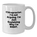 Chiropractor Humor Gifts for Friends from Family - Funny White Coffee Mug - Christmas Unique Presents - Additional