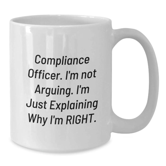 Funny Compliance Officer Gifts from Coworkers, White Coffee Mugs for Men Women Friends, 'I'm Not Arguing. I'm Just Explaining Why I'm Right.' Inscription, Christmas Unique Gifts - Additional