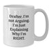 Funny Drafter Gifts from Friends, Christmas Unique Mug for Husband, White Coffee Mug with I'm Not Arguing I'm Just Explaining Why I'm Right Quote - Additional