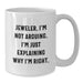 Funny Jeweler Gifts from Men for Jewelers White Coffee Mug Christmas Unique Presents - Additional