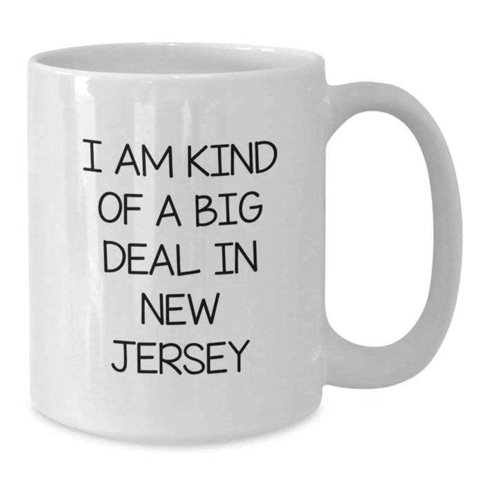 Funny New Jersey Gifts from Friends to Family - White Coffee Mug with I Am Kind Of A Prime Selection In New Jersey Quote, Christmas Unique Gifts for Men and Women - Additional