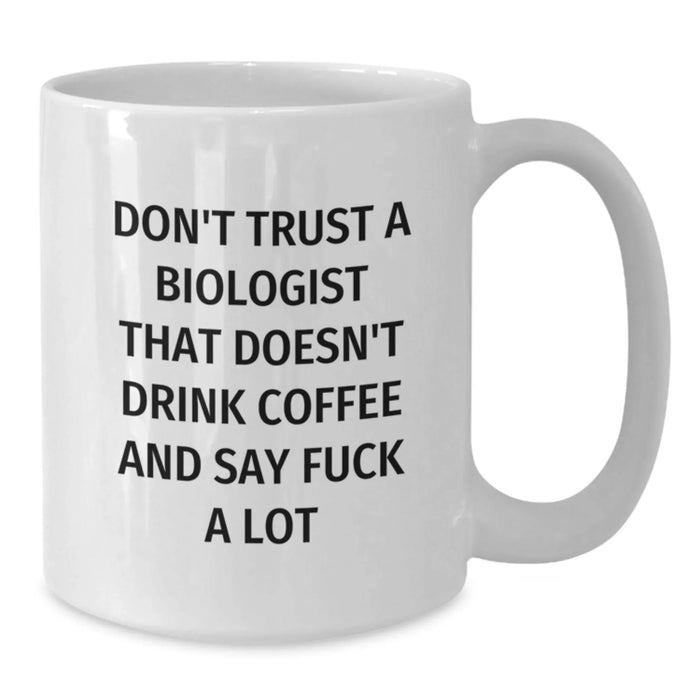 Funny Biologist Gifts for Men Women Friends Coworkers Family - White Coffee Mug - Additional