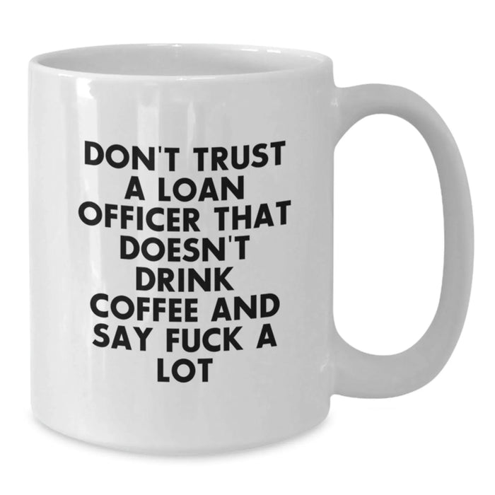 Funny Loan Officer Gifts from Friends - Christmas Unique White Coffee Mugs for Men and Women - Perfect for Loan Officer Coworkers - Additional