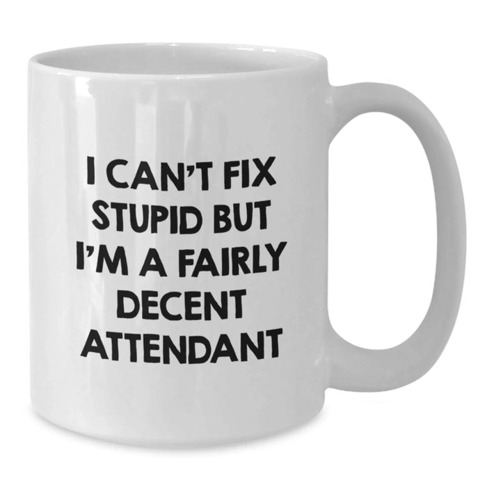 Funny Attendant White Coffee Mug Gifts from Friends for Attendant - Christmas Unique Gifts - Additional