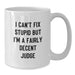 Funny Judge Gifts for Men, White Christmas Coffee Mugs - 'I Can't Fix Stupid But I'm A Fairly Decent Judge' - Unique Gift Ideas for Judge Friends and Family - Additional