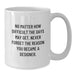 Designer Gifts from Friends for Him or Her - Funny Quote White Coffee Mug for Valentine's - Additional