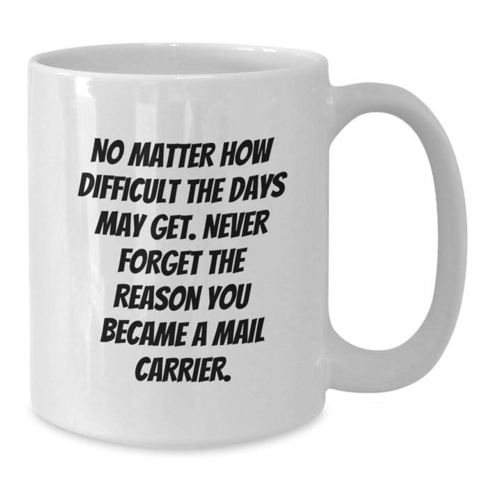Funny Mail Carrier Gifts from Friends and Family - Valentine's Unique White Coffee Mugs for Mail Carrier - Additional