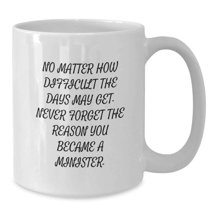 Inspirational Gifts from Family to Minister, Funny White Coffee Mug, Mother's Day Unique Gifts for Ministers - Additional